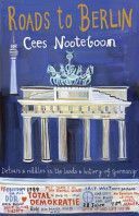 Roads to Berlin - Detours and Riddles in the Lands and History of Germany (Nooteboom Cees)(Paperback)