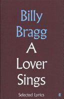 Lover Sings: Selected Lyrics (Bragg Billy)(Pevná vazba)