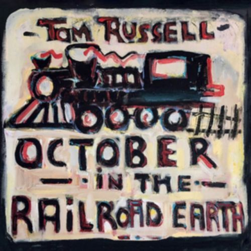 October in the Railroad Earth (Tom Russell) (CD / Album)
