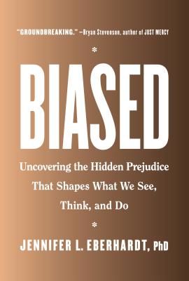 Biased: Uncovering the Hidden Prejudice That Shapes What We See, Think, and Do (Eberhardt Jennifer L.)(Pevná vazba)