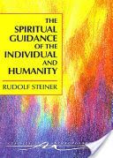 Spiritual Guidance of the Individual and Humanity (Steiner Rudolf)(Paperback)