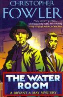Water Room - (Bryant & May Book 2) (Fowler Christopher)(Paperback)