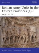 Roman Army Units in the Eastern Provinces - 31 BC-AD 195 (D'Amato Raffaele)(Paperback)
