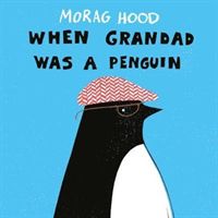 When Grandad Was a Penguin (Hood Morag)(Paperback)