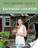 Chicken Chick's Guide to Backyard Chickens - Simple Steps for Healthy, Happy Hens (Shea Mormino Kathy)(Paperback)