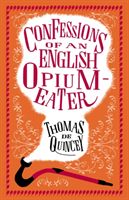 Confessions of an English Opium Eater and Other Writings (De Quincey Thomas)(Paperback / softback)