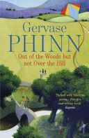Out of the Woods But Not Over the Hill (Phinn Gervase)(Paperback)