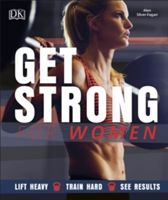 Get Strong For Women - Lift Heavy, Train Hard, See Results (Silver-Fagan Alex)(Paperback)