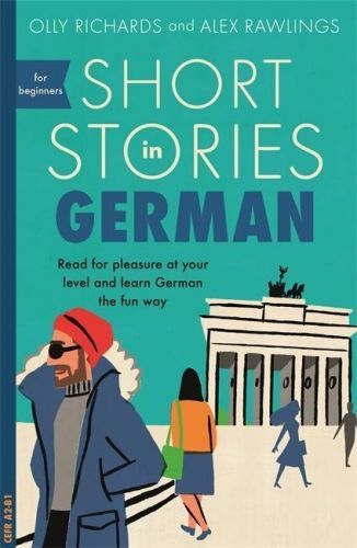 Short Stories in German for Beginners - Read for pleasure at your level, expand your vocabulary and learn German the fun way! (Richards Olly)(Paperback / softback)