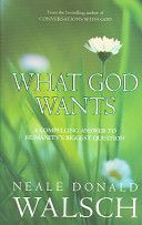 What God Wants - A Compelling Answer to Humanity's Biggest Question (Walsch Neale Donald)(Paperback)