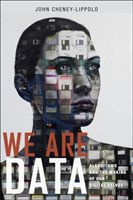 We Are Data - Algorithms and the Making of Our Digital Selves (Cheney-Lippold John)(Paperback / softback)
