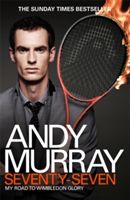 Andy Murray: Seventy-seven - My Road to Wimbledon Glory (Murray Andy)(Paperback)
