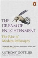 Dream of Enlightenment - The Rise of Modern Philosophy (Gottlieb Anthony)(Paperback)