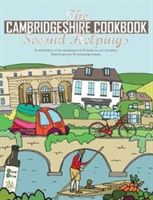 Cambridgeshire Cookbook Second Helpings - A celebration of the amazing food and drink on our doorstep. (Fisher Katie)(Paperback)