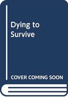 Dying to Survive (Keogh Rachael)(Paperback / softback)