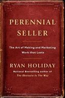 Perennial Seller - The Art of Making and Marketing Work that Lasts (Holiday Ryan)(Paperback)