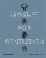 Jewelry for Gentlemen (Sherwood James)(Pevná vazba)