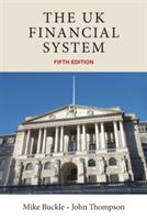 UK Financial System - Theory and Practice (Buckle Mike)(Paperback)