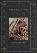 Empire of Death - A Cultural History of Ossuaries and Charnel Houses (Koudounaris Paul)(Pevná vazba)