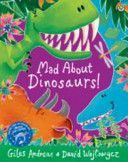 Mad About Dinosaurs! (Andreae Giles)(Paperback)