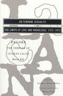 Seminar of Jacques Lacan - On Feminine Sexuality, the Limits of Love and Knowledge (Lacan Jacques)(Paperback)