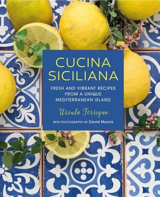 Cucina Siciliana - Fresh and Vibrant Recipes from a Unique Mediterranean Island (Ferrigno Ursula)(Pevná vazba)