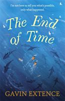 End of Time - The most captivating book you'll read this summer (Extence Gavin)(Paperback / softback)