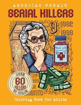 American Female SERIAL KILLERS: Coloring Book for Adults. Over 60 killers to color (Berry Brian)(Paperback)