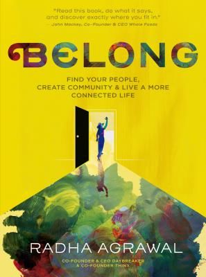 Belong - Find Your People, Create Community, and Live a More Connected Life (Agrawal Radha)(Pevná vazba)