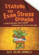 STARVING THE EXAM STRESS GREMLIN (COLLINS DONNELLY KAT)(Paperback)
