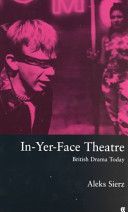 In-yer-face Theatre - British Drama Today (Sierz Aleks)(Paperback)