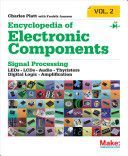 Encyclopedia of Electronic Components Volume 2: Leds, Lcds, Audio, Thyristors, Digital Logic, and Amplification (Platt Charles)(Paperback)