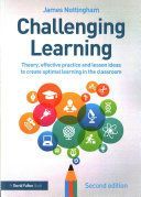 Challenging Learning - Theory, Effective Practice and Lesson Ideas to Create Optimal Learning in the Classroom (Nottingham James)(Paperback)