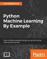Python Machine Learning by Example ((Hayden) Liu Yuxi)(Paperback)