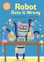 Reading Champion: Robot Gets It Wrong - Independent Reading Orange 6 (Dale Elizabeth)(Paperback / softback)