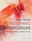 Jean Haines' Atmospheric Watercolours - Painting with Expression, Freedom and Style (Haines Jean)(Pevná vazba)