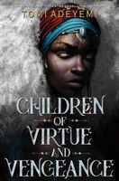 CHILDREN OF VIRTUE & VENGEANCE (TOMI ADEYEMI)(Paperback)