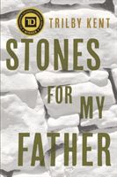 Stones For My Father (Kent Trilby)(Paperback)
