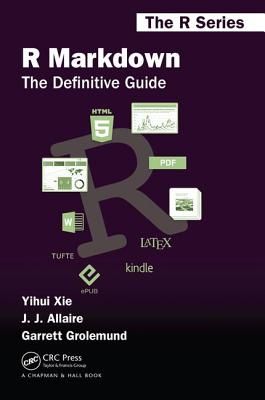 R Markdown - The Definitive Guide (Xie Yihui (RStudio Inc. Boston MA USA))(Paperback / softback)