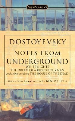 Notes From Underground, White Nights, The Dream Of A Ridiculous Man And House Of The Dead (Dostoevsky F. M.)(Paperback)