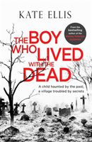 Boy Who Lived with the Dead (Ellis Kate)(Pevná vazba)