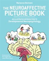 Neuroaffective Picture Book - An Illustrated Introduction to Developmental Neuropsychology (Bentzen Marianne)(Paperback)