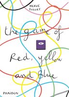 Game of Red, Yellow and Blue (Tullet Herve)(Pevná vazba)