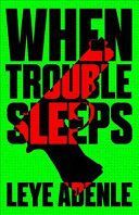 When Trouble Sleeps (Adenle Leye)(Paperback / softback)