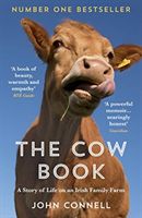 Cow Book - A Story of Life on an Irish Family Farm (Connell John)(Paperback / softback)