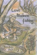 Love, Madness, Fishing - A Memoir (Petley Dexter)(Pevná vazba)