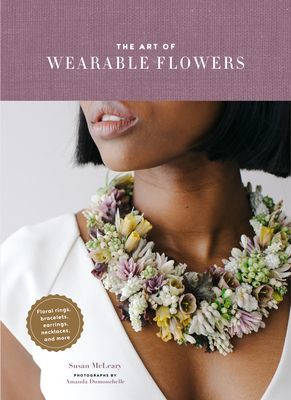 Art of Wearable Flowers (McLeary Susan)(Pevná vazba)