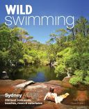 Wild Swimming Sydney Australia - 250 Best Rock Pools, Beaches, Rivers & Waterholes (Tertini Sally)(Paperback)