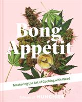 Bong Appetit - Mastering the Art of Cooking with Weed (MUNCHIES Editors of)(Pevná vazba)