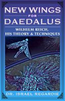 New Wings for Daedalus - Wilhelm Reich, His Theory and Techniques (Regardie Dr Israel)(Paperback / softback)